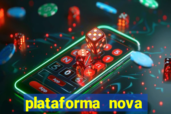 plataforma nova lançada hoje de 10 reais